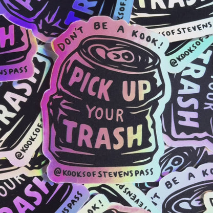 Holographic Don't Be a Kook! Pick Up Your Trash Sticker